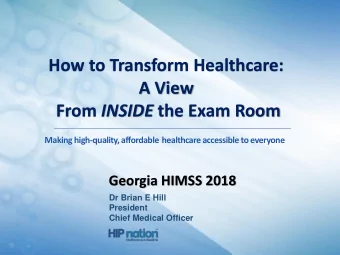 How to Transform Healthcare:  A View From INSIDE the Exam Room  Making high-quality, affordable