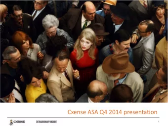Cxense ASA Q4 2014 presentation  1  Important notice  THIS PRESENTATION AND ITS ENCLOSURES AND