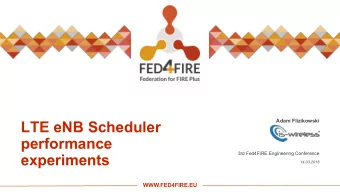 LTE eNB Scheduler  performance  3rd Fed4FIRE Engineering Conference  experiments  14.03.2018