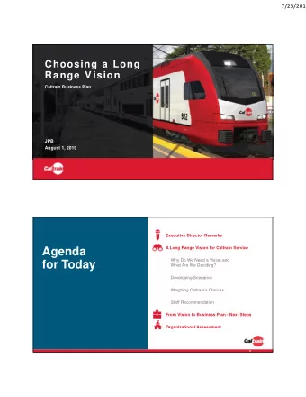 Agenda  Why Do We Need a Vision and  for Today  What Are We Deciding?  Developing Scenarios