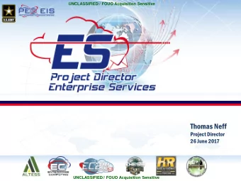 Thomas Neff  Project Director  26 June 2017  UNCLASSIFIED// FOUO Acquisition Sensitive  Business