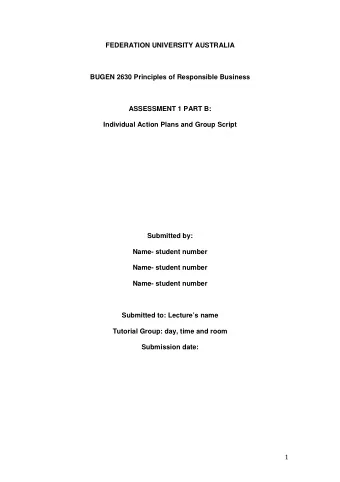 FEDERATION UNIVERSITY AUSTRALIA  BUGEN 2630 Principles of Responsible Business  ASSESSMENT 1 PART