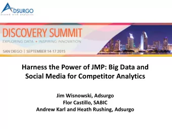 Social Media for Competitor Analytics  Jim Wisnowski, Adsurgo  Flor Castillo, SABIC  Andrew Karl