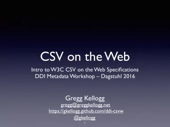 CSV on the Web  Intro to W3C CSV on the Web Specifications  DDI Metadata Workshop  Dagstuhl 2016
