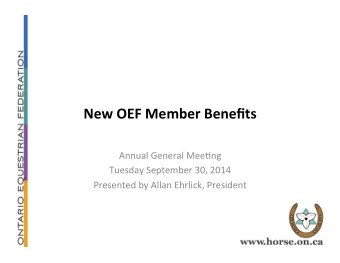 New  OEF  Member  Benefits    Annual  General  Mee+ng    Tuesday  September