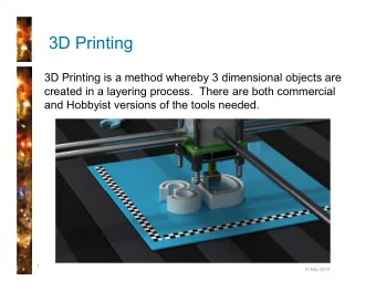 3D Printing  3D Printing is a method whereby 3 dimensional objects are  created in a layering