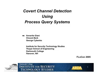 Covert Channel Detection  Using Process Query Systems  Annarita Giani  Vincent Berk  George Cybenko