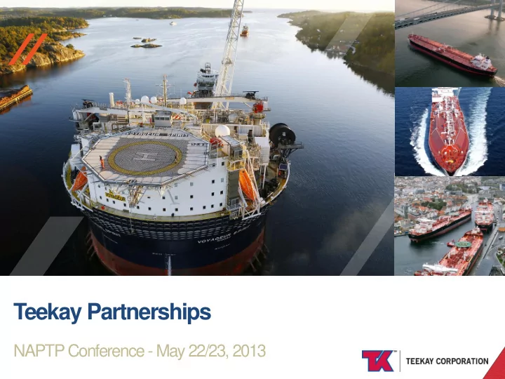 teekay partnerships naptp conference may 22 23 2013