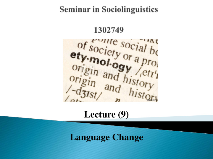 lecture 9 language change variation and change why do