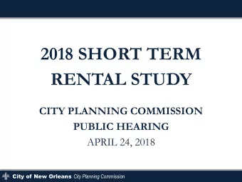2018 SHORT TERM  RENTAL STUDY  CITY PLANNING COMMISSION  PUBLIC HEARING  APRIL 24, 2018 City of New
