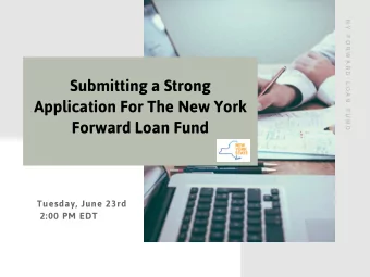 Submitting a Strong  Application For The New York  N  F U N D  Forward Loan Fund  N D  Tuesday,