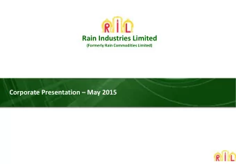 Rain Industries Limited  (Formerly Rain Commodities Limited) Corporate Presentation  May 2015