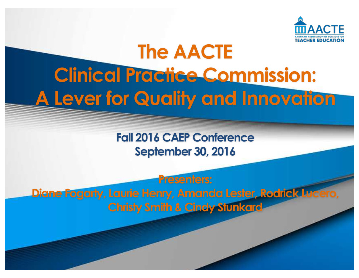 the aacte clinical practice commission a lever for