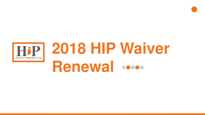 2018 hip waiver renewal objectives