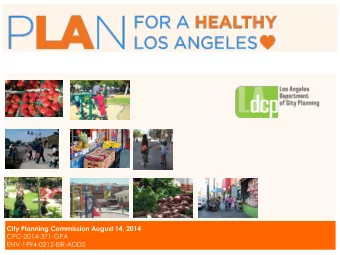 City Planning Commission August 14, 2014  CPC-2014-371-GPA  ENV-1994-0212-EIR-ADD2  What is the