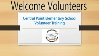 Central Poin  int Ele  lementary School  Volu  lunteer Tra  raining  School Philosophy  Our School