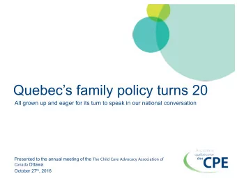 Quebecs family policy turns 20  All grown up and eager for its turn to speak in our national