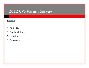 Survey  Objec7ve   Objec&amp;ve :  Obtain  parental  input  on  state