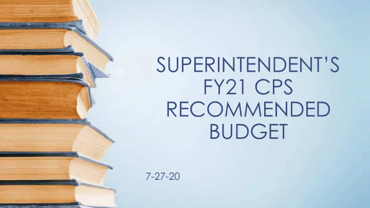superintendent s fy21 cps recommended budget