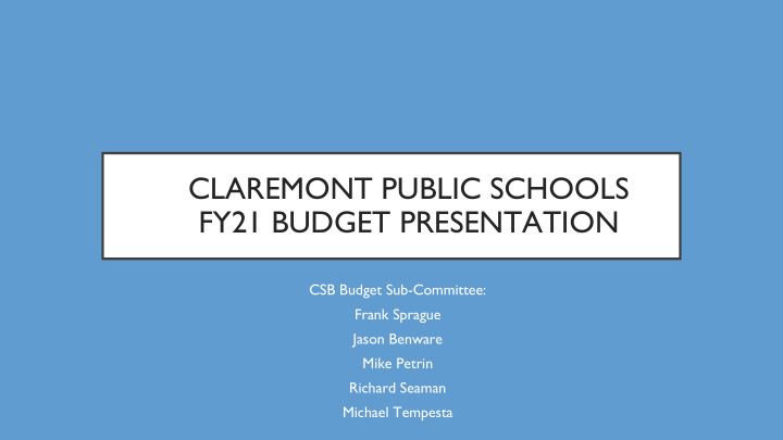 claremont public schools fy21 budget presentation