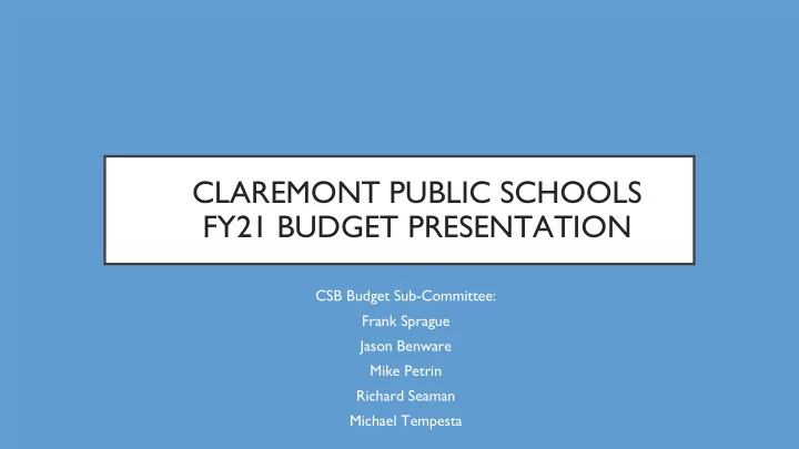 claremont public schools fy21 budget presentation