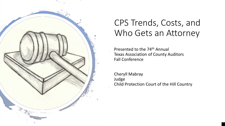 cps trends costs and who gets an attorney