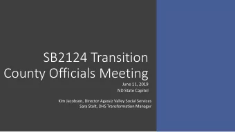 SB2124 Transition  County Officials Meeting  June 11, 2019  ND State Capitol  Kim Jacobson,
