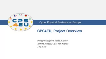 CPS4EU, Project Overview  Philippe Gougeon, Valeo, France  Ahmed Jerraya, CEATech, France  July