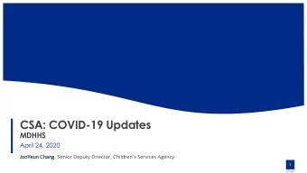 CSA: COVID-19 Updates  MDHHS  April 24, 2020 Chang , Senior Deputy Director, Childrens Services