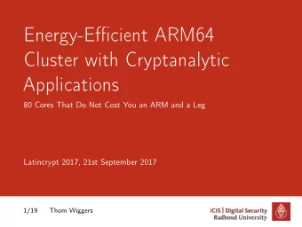 Energy-Efficient ARM64  Cluster with Cryptanalytic  Applications  80 Cores That Do Not Cost You an