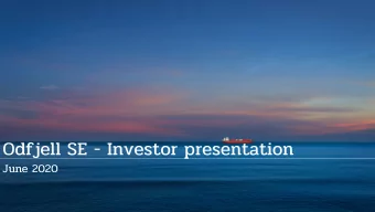Odfjell SE - Investor presentation  June 2020  Todays agenda  Timer  Topic  Representative