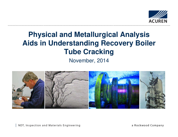 physical and metallurgical analysis aids in understanding