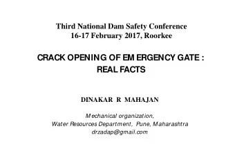 CRACK OPENING OF EM ERGENCY GATE :  REAL FACTS  DINAKAR  R  MAHAJAN  M echanical organization,