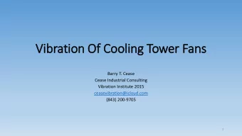 Vib  ibration Of Cooling Tower Fans  Barry T. Cease  Cease Industrial Consulting  Vibration