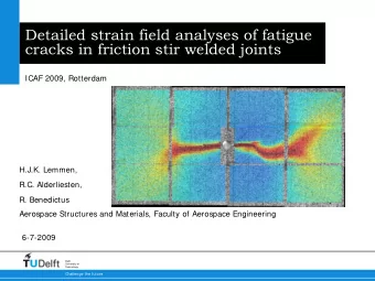 Detailed strain field analyses of fatigue  cracks in friction stir welded joints  ICAF 2009,