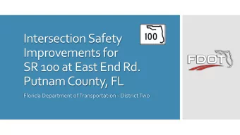 Improvements for  SR 100 at East End Rd.  Putnam County, FL  Florida Department of Transportation -