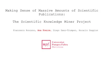 Making Sense of Massive Amounts of Scientific  Publications:  The Scientific Knowledge Miner
