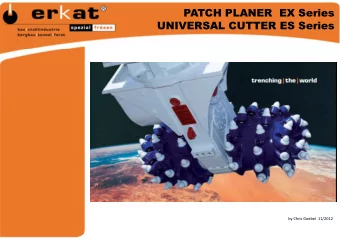 PATCH PLANER  EX Series  UNIVERSAL CUTTER ES Series  by Chris Goebel  11/2012  PATCH PLANER  EX
