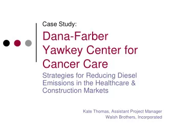 Dana-Farber  Yawkey Center for  Cancer Care  Strategies for Reducing Diesel  Emissions in the