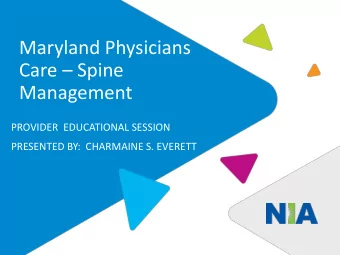 Care  Spine  Management  PROVIDER  EDUCATIONAL SESSION  PRESENTED BY:  CHARMAINE S. EVERETT