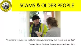 SCAMS &amp; OLDER PEOPLE  If someone youve never met before asks you for money, that should
