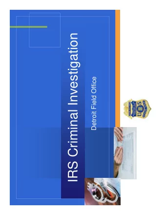 IRS Criminal Investigation  Detroit Field Office  Identity Theft  The FTC estimates that as many