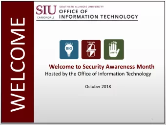 WELCOME  Welcome to Security Awareness Month  Hosted by the Office of Information Technology