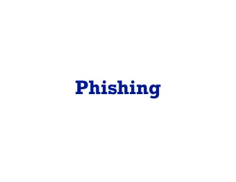 Phishing  Fishing or Phishing?  Definition  Phishing: an attempt to trick victims into  sharing