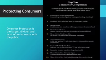 Protecting Consumers  Consumer Protection is  the largest division and  most often interacts with