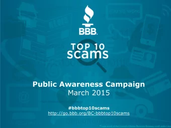 Public Awareness Campaign  March 2015  #bbbtop10scams  http://go.bbb.org/BC-bbbtop10scams  Campaign