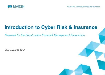 Introduction to Cyber Risk &amp; Insurance  Prepared for the Construction Financial Management