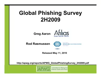 Global Phishing Survey  2H2009  Greg Aaron Rod Rasmussen  Released May 11, 2010