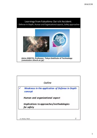 Learnings from Fukushima Dai-ichi Accident: - Defense-in-Depth, Human and Organizational aspects,