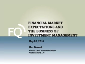 May 26, 2010  Max Darnell  Partne  ner,  , Chief Inv  nvestment Officer  Fi  First Quadrant, L.P.